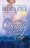 Deadly Kisses by Brenda Joyce Deadly Kisses by Brenda Joyce