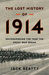 The Lost History of 1914: The Year the Great War Began (ebook)