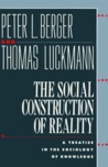 The Social Construction of Reality by Peter L. Berger The Social Construction of Reality by Peter L. Berger