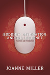 Buddhist Meditation and the Internet: Practices and Possibilities