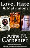 Love, Hate & Matrimony Short Story Collection, Volume 1 Love, Hate & Matrimony Short Story Collection, Volume 1
