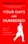 Your Days Are Numbered: A Salmon & Dusk Casebook Your Days Are Numbered: A Salmon & Dusk Casebook