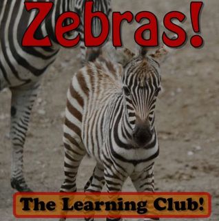 Zebras! Learn About Zebras And Learn To Read - The Learning Club!