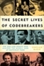 The Secret Lives of Codebreakers: The Men and Women Who Cracked the Enigma Code at Bletchley Park