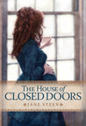 The House of Closed Doors by Jane Steen The House of Closed Doors by Jane Steen