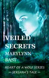 Veiled Secrets by MaryLynn Bast Veiled Secrets by MaryLynn Bast