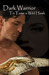 Dark Warrior: To Tame a Wil...