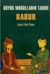Büyük Moğolların Tarihi Babur