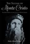 The Sultan of Monte Cristo by Holy Ghost Writer The Sultan of Monte Cristo by Holy Ghost Writer