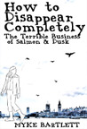 How to Disappear Completely How to Disappear Completely