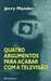 Quatro Argumentos para Acabar com a Televisão (Paperback)