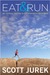 Eat and Run: My Unlikely Journey to Ultramarathon Greatness (Kindle Edition)