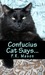 Confucius Cat Says by P.R. Mason