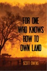For One Who Knows How to Own Land