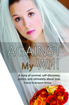 Against My Will by Benjamin Berkley Against My Will by Benjamin Berkley