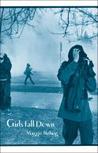 Girls Fall Down by Maggie Helwig