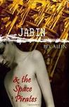 Jabin and the Space Pirates by Bev Allen
