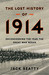 The Lost History of 1914: Reconsidering the Year the Great War Began (Kindle Edition)