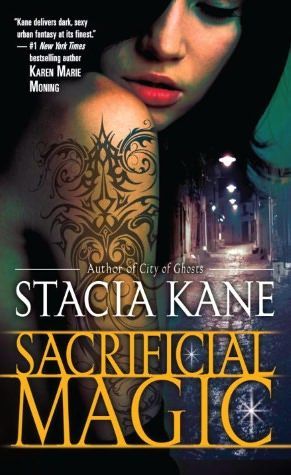 Sacrificial Magic by Stacia Kane Sacrificial Magic by Stacia Kane