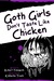 Goth Girls Don't Taste Like...