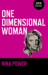 One Dimensional Woman by Nina Power One Dimensional Woman by Nina Power