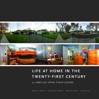 Life at Home in the Twenty-First Century: 32 Families Open Their Doors
