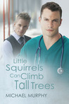 Little Squirrels Can Climb Tall Trees Little Squirrels Can Climb Tall Trees