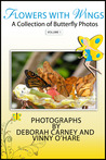 Flowers With Wings by Deborah  Carney