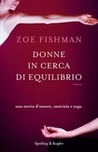 Donne in cerca di equilibrio. Una storia d'amore, amicizia e yoga