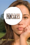 God is in the Pancakes by Robin Epstein God is in the Pancakes by Robin Epstein