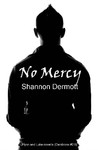 No Mercy by Shannon Dermott No Mercy by Shannon Dermott