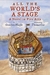 All the World's a Stage: A Novel in Five Acts