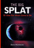The Big Splat, or How Our M...