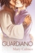 Il Guardiano by Mary Calmes Il Guardiano by Mary Calmes
