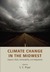Climate Change in the Midwest: Impacts, Risks, Vulnerability, and Adaptation