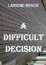 A Difficult Decision A Difficult Decision