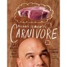 Michael Symon's Carnivore: 120 Recipes for Meat Lovers