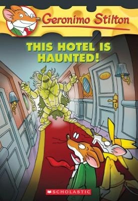 This Hotel Is Haunted! by Geronimo Stilton This Hotel Is Haunted! by Geronimo Stilton