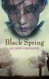 Black Spring by Alison Croggon Black Spring by Alison Croggon