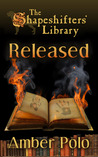 Released (The Shapeshifters' Library, #1)