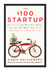 The $100 Startup: How to Fire Your Boss and Create a New Future