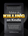 Make a Killing on Kindle (Without Blogging, Facebook or Twitter)