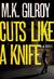 Cuts Like a Knife: a Novel (Kindle Edition)