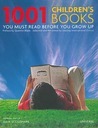 1001 Children's Books You Must Read Before You Grow Up by Julia Eccleshare 1001 Children's Books You Must Read Before You Grow Up by Julia Eccleshare