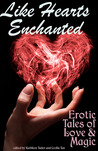 Like Hearts Enchanted: Erotic Tales of Love and Magic