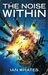 The Noise Within (Paperback)