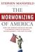 Mormonizing of America, The: How the Mormon Religion Became a Dominant Force in Politics, Entertainment, and Pop Culture