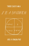There Exists an X, X is a Sandwich by Joel K. Jensen