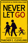 Never Let Go (Winston & Churchill, #1)
