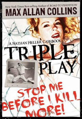 Triple Play. A Nathan Heller Caseboook Max Allan Collins Triple Play. A Nathan Heller Caseboook Max Allan Collins